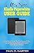Kindle Paperwhite User Guide: The Complete User Manual for Kindle Paperwhite eBook Reader | Help for Kindle Paperwhite | Amazon Kindle Paperwhite Manual | Kindle Paperwhite Book