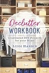 Declutter Workbook by Luigi Harbin