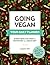 Going Vegan: Your Daily Planner: Everything You Need to Transition to a Vegan Diet