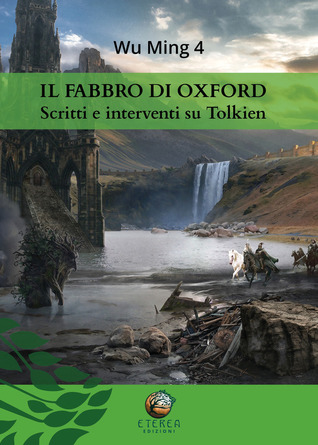 Il Fabbro di Oxford. Scritti e interventi su Tolkien