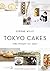 Tokyo Cakes: Süße Rezepte a...