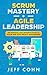 Scrum Mastery + Agile Leade...