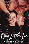 One Little Lie by Whitney Barbetti One Little Lie by Whitney Barbetti