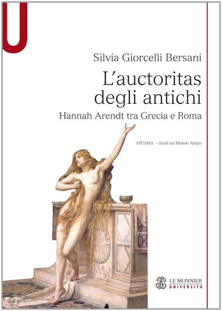 L'auctoritas degli antichi: Hannah Arendt tra Grecia e Roma