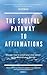 The Soulful Pathway to Affi...