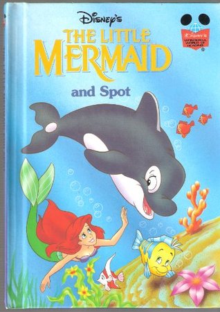 Disney's The Little Mermaid and Spot (Hardcover)