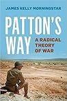 Patton's Way by James Kelly Morningstar Patton's Way by James Kelly Morningstar