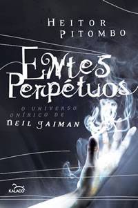 Entes Perpétuos: O Universo Onírico de Neil Gaiman