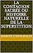 La contagion sacrée Ou Histoire naturelle de la superstition