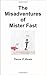 The Misadventures of Mister...