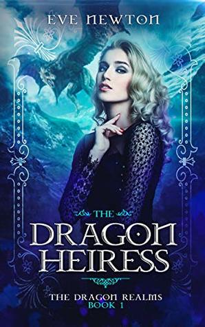 The Dragon Heiress (The Dragon Realms, #1)