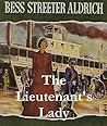 The Lieutenant’s Lady by Bess Streeter Aldrich
