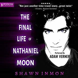 The Final Life of Nathaniel Moon (Middle Falls Time Travel, #4)