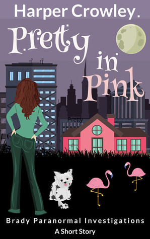 Pretty in Pink (Brady Paranormal Investigations #0.5)