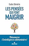 Les Pensées qui font maigrir (French Edition)