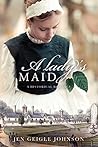 A Lady's Maid by Jen Geigle Johnson