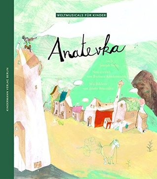 Anatevka: nach Joseph Stein. Weltmusicals für Kinder (Hardcover)