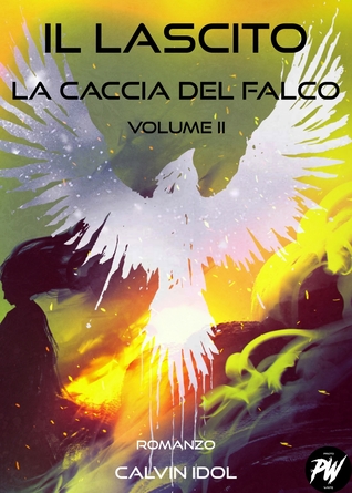 Il Lascito II: La Caccia del Falco Vol. 2