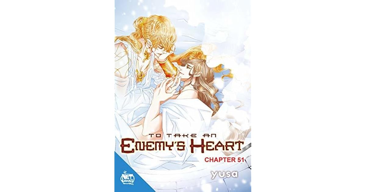 To Take An Enemy's Heart Chapter 51 by Yusa