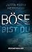Böse bist du