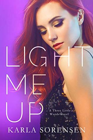 Light Me Up (Three Little Words, #2)