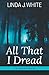 All That I Dread (K-9 Search and Rescue #1)