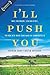 I'll push you: twee vrienden, een rolstoel en hun weg naar Santiago de Compostella (Dutch Edition)