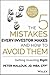 The 5 Mistakes Every Investor Makes and How to Avoid Them: Getting Investing Right