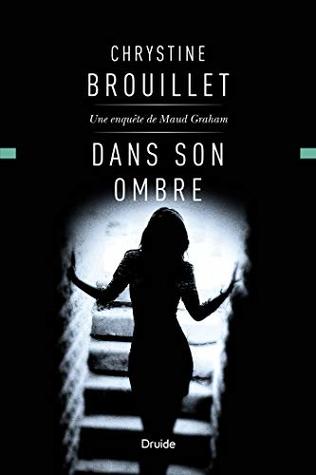 Dans son ombre: Une enquête de Maud Graham (French Edition)
