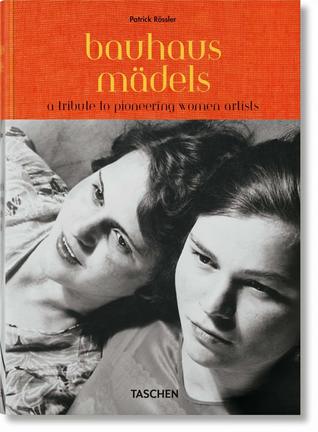 Bauhausmädels. A Tribute to Pioneering Women Artists (Multilingual Edition)