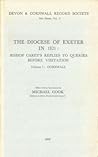 The Diocese of Exeter in 1821: Bishop Carey's Replies to Queries before Visitation, Vol. I Cornwall (Devon and Cornwall Record Society, 3)