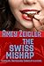 The Swiss Mishap by Amey Zeigler