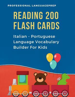 Reading 200 Flash Cards Italian - Portuguese Language Vocabulary Builder For Kids: Practice Basic Sight Words list activities books. Improve reading ... and 1st, 2nd, 3rd grade (Italian Edition)