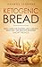 Ketogenic Bread:: Quick Gui...