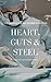 Heart, Guts & Steel: The Ma...