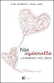 Näe sydämellä : luo arvostava yhteys lapseen