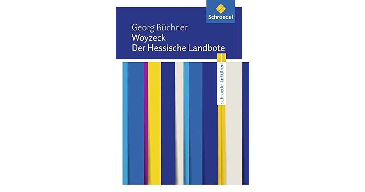 Woyzeck / Der Hessische Landbote Textausgabe Schroedel Lektüren by Büchner Woyzeck / Der Hessische Landbote Textausgabe Schroedel Lektüren by Büchner