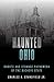 Haunted Ohio by Charles A. Stansfield Jr.