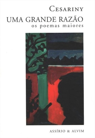Uma Grande Razão: Os Poemas Maiores