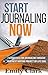 Start Journaling Now: 7 Str...