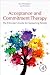 Acceptance and Commitment Therapy: The Clinician's Guide for Supporting Parents