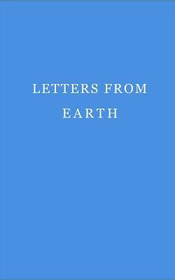 Letter from earth: Journal. Notebook. Diary. 120 pages.