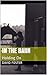 In The Barn: Holding On (Austin Family Farm Book 3)