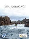 Sea Kayaking: A G...