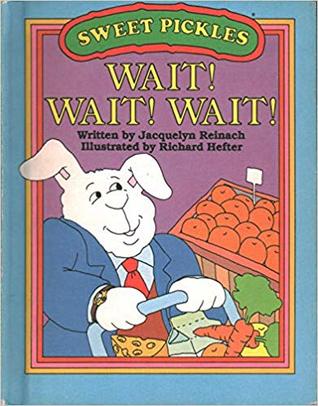 Wait! Wait! Wait! (Sweet Pickles Weekly Reader, #10)
