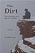 The Dirt: The Journey of a ...