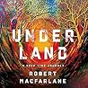 Underland: A Deep...