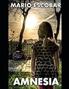 AMNESIA (Crímenes y suspense) by Mario Escobar