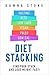 Diet Stacking: Find Your Stack and Lose Weight Fast!