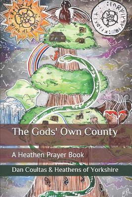 The Gods' Own County: A Heathen Prayer Book